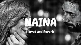 Naina (Slowed And Reverb) Diljit Dosanjh, Ft. Badshah| Soulful Lofi  Remix | 🎧