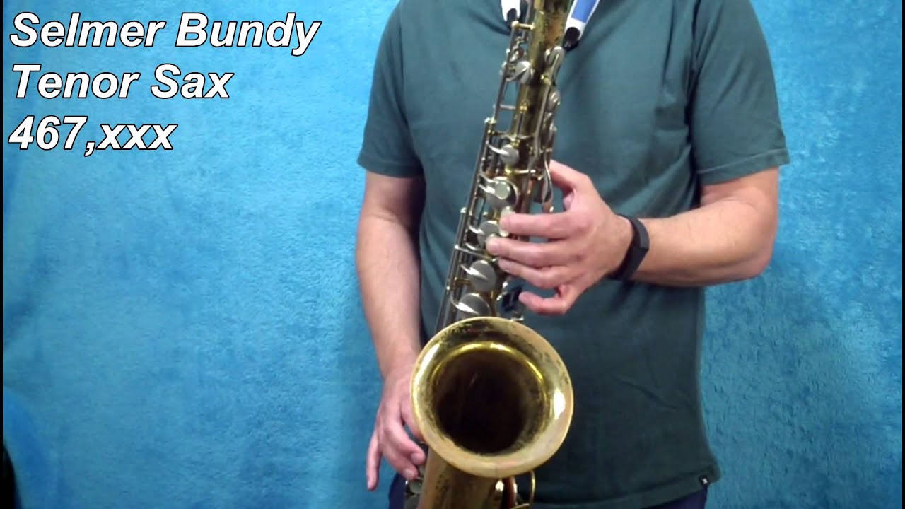Selmer Bundy Tenor Sax 467,xxx YouTube