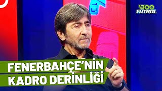Rıdvan Dilmen'den Fenerbahçe'nin Kadro Analizi | %100 Futbol | MKE Ankaragücü - Fenerbahçe