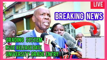 leaked KCSE GRADING system,UNIVERSITY ENTY GRADE & RESULTS RELEASE DATE today from KNEC office