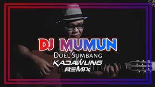 DJ MUMUN - DOEL SUMBANG [Remix Version] New 2024