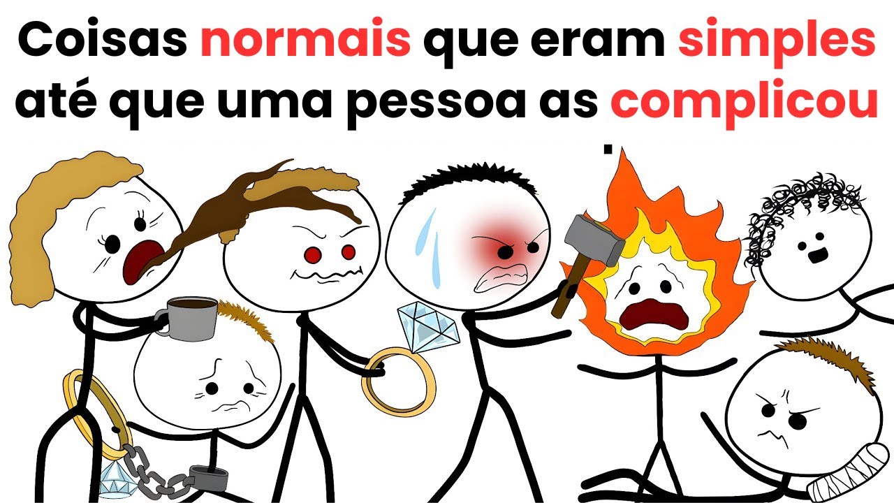 Coisas normais que eram simples até que uma pessoa as complicou