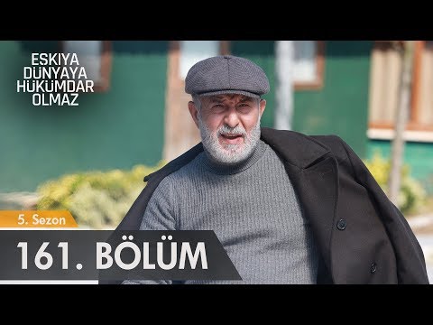 Eşkıya Dünyaya Hükümdar Olmaz 161. Bölüm