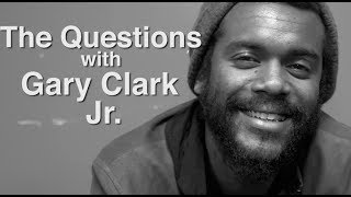 Gary Clark Jr. Answers "The Questions"