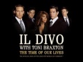 IL DIVO Feat.  TONI BRAXTON - The Time Of Our Lives Mp3 Song