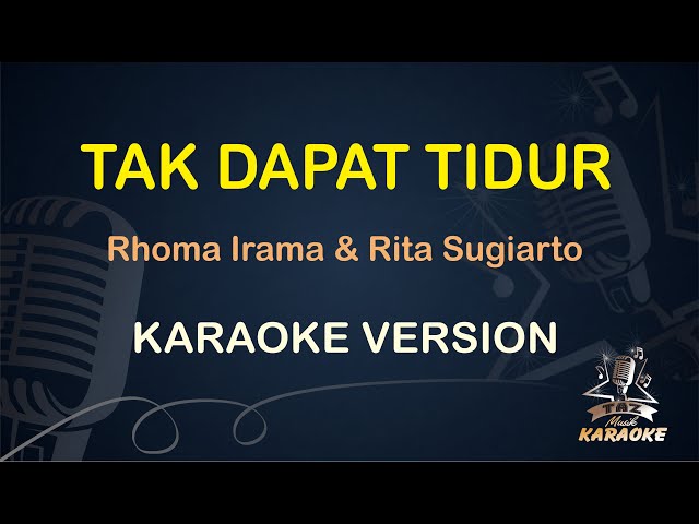 TAK DAPAT TIDUR || Rhoma Irama & Rita Sugiarto ( Karaoke ) Dangdut || Koplo HD Audio class=