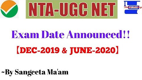NTA UGC NET Exam Date Announced! December 2019 & June 2020
