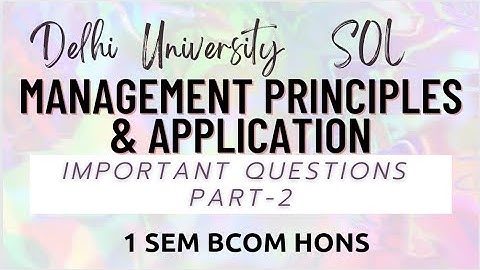 Management Principles & Applications | Important Questions | Part-2 | 1stem Bcom HONS | Du | NEP22 |