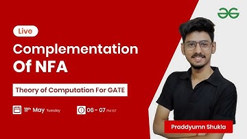 Complementation of NFA with Praddyumn Shukla | GeeksforGeeks GATE
