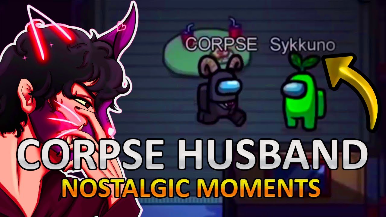 Nostalgic Corpse Husband moments i watch when he doesn't stream