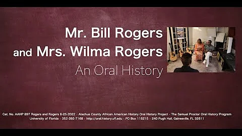An Oral History with Mrs. Wilma Rogers and Mr. Bil...