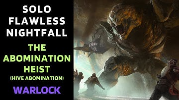 SOLO Flawless Nightfall "THE ABOMINATION HEIST" with Warlock [Destiny 1]