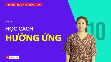 Học tiếng Hàn 2021 | NGỮ PHÁP TIẾNG HÀN GIAO TIẾP - BÀI #10 | Hưởng ứng như người Hàn Quốc