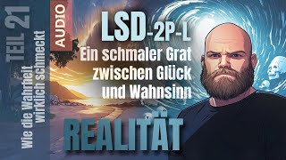 Realität - Teil 21 - LSD-2P-L - Ein schmaler Grat zwischen Glück und Wahnsinn screenshot 1