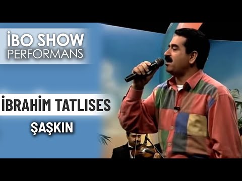 Şaşkın | İbrahim Tatlıses | İbo Show Performans