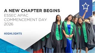 A new chapter begins - ESSEC APAC Commencement Day 2026 | ESSEC Highlights