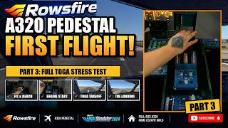 Does the Rowsfire A320 Pedestal Survive a Real Flight (Part 3)