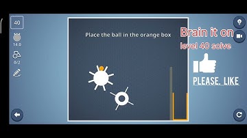 Brain it on level 40 solve easy way....😏