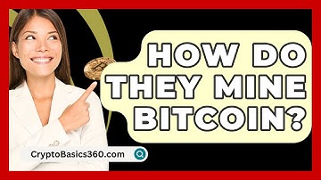 How Do They Mine Bitcoin? - CryptoBasics360.com