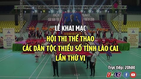 TRỰC TIẾP: Lễ khai mạc Hội thi thể thao các dân tộc thiểu số tỉnh Lào Cai lần thứ VI năm 2019