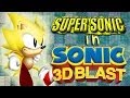 Super Sonic in Sonic 3D - Walkthrough