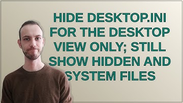 Hide desktop.ini for the desktop view only; still show hidden and system files