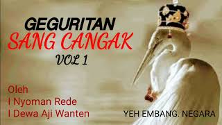 Geguritan Sang Cangak Vol 1. Oleh I Nyoman Rede dan I Dewa Aji Wanten. Yeh Embang Negara.