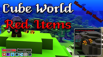 Cube World Alpha What are RED ITEMS? and How to get them