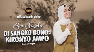 Download lagu Sri Fayola - Di Sangko Boneh Kironyo Ampo