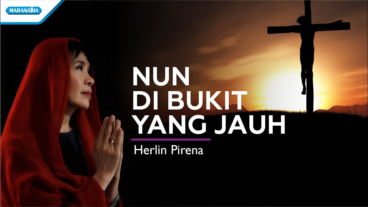 Nun Di Bukit Yang Jauh - Herlin Pirena (Official lyric video)