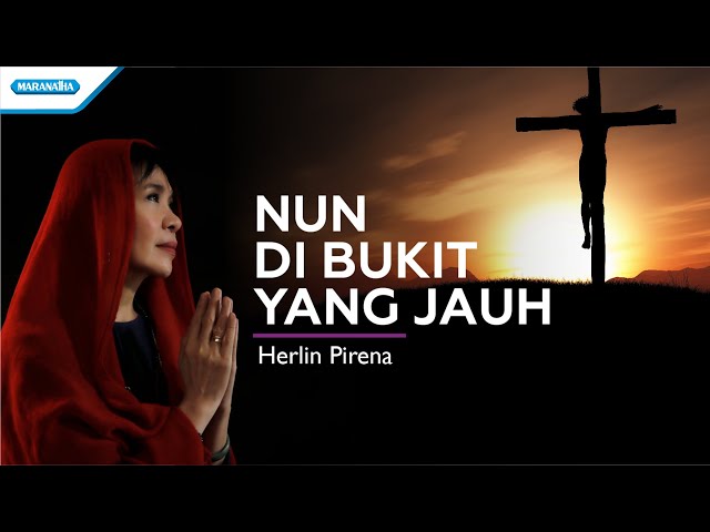 Nun Di Bukit Yang Jauh - Herlin Pirena (with lyric) class=