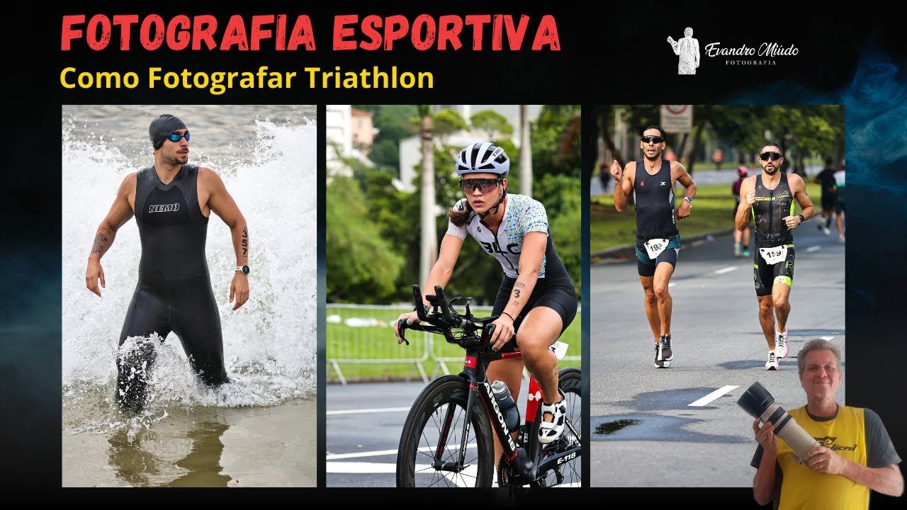 FOTOGRAFIA ESPORTIVA - Como Fotografar Triathlon