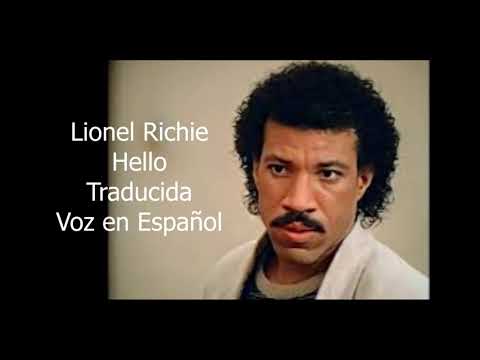 Hello Lionel Richie Traducida Voz En Español Lionel Richie Clasicos Oldies Musica