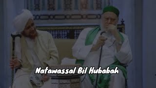 Teks Qosidah Natawassal Bil Hubabah [Yaseen Al-Marashli] Bersama Habib Umar dan Syekh Ali Jum'ah