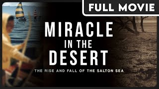 Miracle in the Desert: The Rise and Fall of the Salton Sea  Documentary