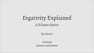 Ergativity Explained