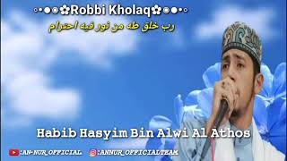 Robbi Kholaq Cover Habib Hasyim Bin Alwi Al Athos