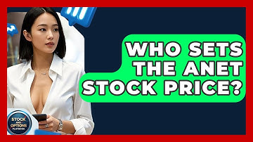 Who Sets the Anet Stock Price? | Stock and Options Playbook