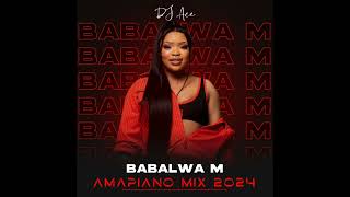 Babalwa M | Amapiano Mix 2024 | DJ Ace ♠️