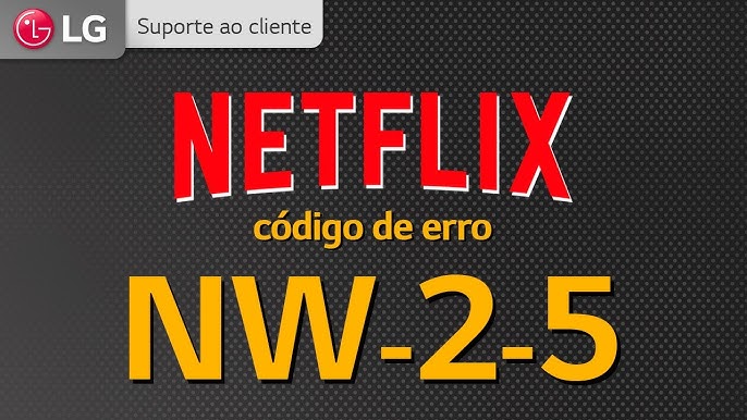 Como solucionar erro na NETFLIX