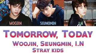 Woojin 우진 X Seungmin 승민 X I.N 아이엔 (STRAY KIDS) - Tomorrow, Today (내일, 오늘) [han|rom|eng lyrics/가사]