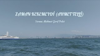 Zaman Kekemeydi | Ahmet Telli 🎧 Resimi