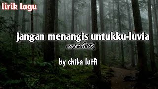 Lirik jangan menangis untukku | cover by chika lutfi 🎶