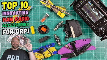 Top 10 Innovative Ham Radio Accessories For QRP In 10 Minutes