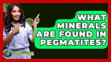 What Minerals Are Found In Pegmatites? - Earth Science Answers