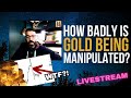 How badly is gold being manipulated  why  patreon qa show