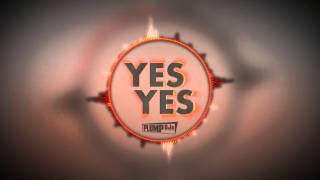 Plump Djs - Yes Yes (Hybrid Theory Remix)