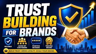 Trust Building for Brands (8 Minutes)