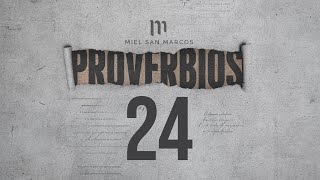 PROVERBIOS 24 con Miel San Marcos