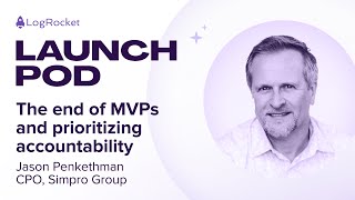 The end of MVPs and prioritizing accountability with Jason Penkethman, CPO